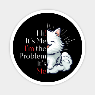 cute cat "It's Me, I'am the Problem", taylors version 1998 Magnet